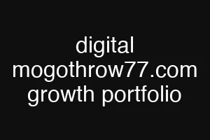 digital mogothrow77.com growth portfolio