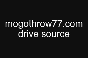 mogothrow77.com drive source