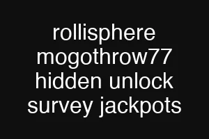 rollisphere mogothrow77 hidden unlock survey jackpots