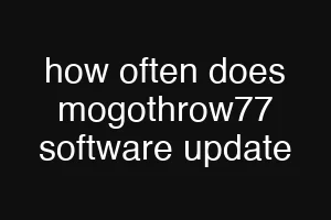 how often does mogothrow77 software update
